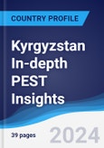 Kyrgyzstan In-depth PEST Insights- Product Image