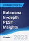 Botswana In-depth PEST Insights - Product Image