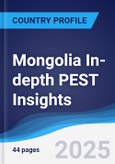 Mongolia In-depth PEST Insights- Product Image