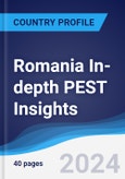 Romania In-depth PEST Insights- Product Image