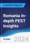 Romania In-depth PEST Insights - Product Image