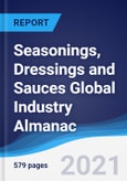 Seasonings, Dressings and Sauces Global Industry Almanac 2015-2024- Product Image