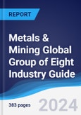 Metals & Mining Global Group of Eight (G8) Industry Guide 2019-2028- Product Image