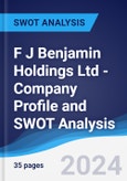 F J Benjamin Holdings Ltd - Company Profile and SWOT Analysis- Product Image