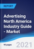 Advertising North America (NAFTA) Industry Guide - Market Summary, Competitive Analysis and Forecast to 2025- Product Image