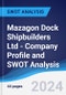 Mazagon Dock Shipbuilders Ltd - Company Profile and SWOT Analysis - Product Thumbnail Image