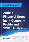 Ambac Financial Group, Inc. - Company Profile and SWOT Analysis- Product Image
