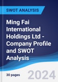 Ming Fai International Holdings Ltd - Company Profile and SWOT Analysis- Product Image