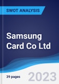 Samsung Card Co Ltd - Strategy, SWOT and Corporate Finance Report- Product Image