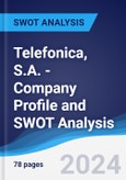 Telefonica, S.A. - Company Profile and SWOT Analysis- Product Image