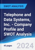 Telephone and Data Systems, Inc. - Company Profile and SWOT Analysis- Product Image