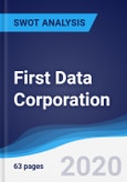 First Data Corporation - Strategy, SWOT and Corporate Finance Report- Product Image
