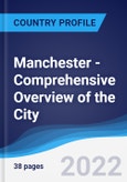 Manchester - Comprehensive Overview of the City, PEST Analysis and Analysis of Key Industries including Technology, Tourism and Hospitality, Construction and Retail- Product Image