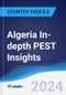 Algeria In-depth PEST Insights - Product Image