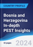 Bosnia and Herzegovina In-depth PEST Insights- Product Image