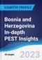 Bosnia and Herzegovina In-depth PEST Insights - Product Image