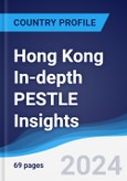 Hong Kong In-depth PESTLE Insights- Product Image