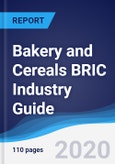 Bakery and Cereals BRIC (Brazil, Russia, India, China) Industry Guide 2015-2024- Product Image
