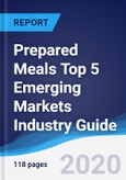 Prepared Meals Top 5 Emerging Markets Industry Guide 2015-2024- Product Image