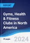 Gyms, Health & Fitness Clubs in North America - Product Thumbnail Image