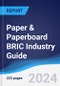 Paper & Paperboard BRIC (Brazil, Russia, India, China) Industry Guide 2019-2028 - Product Image