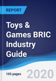 Toys & Games BRIC (Brazil, Russia, India, China) Industry Guide 2014-2023- Product Image