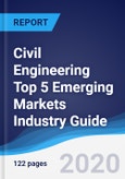 Civil Engineering Top 5 Emerging Markets Industry Guide 2016-2025- Product Image