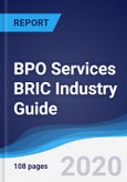 BPO Services BRIC (Brazil, Russia, India, China) Industry Guide 2016-2025- Product Image