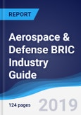 Aerospace & Defense BRIC (Brazil, Russia, India, China) Industry Guide 2014-2023- Product Image