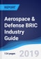 Aerospace & Defense BRIC (Brazil, Russia, India, China) Industry Guide 2014-2023 - Product Thumbnail Image