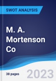 M. A. Mortenson Co - Strategy, SWOT and Corporate Finance Report- Product Image