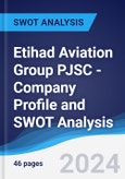 Etihad Aviation Group PJSC - Company Profile and SWOT Analysis- Product Image