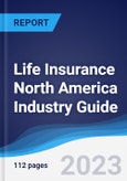 Life Insurance North America (NAFTA) Industry Guide 2018-2027- Product Image