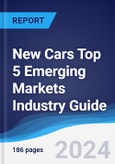 New Cars Top 5 Emerging Markets Industry Guide 2019-2028- Product Image