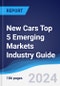 New Cars Top 5 Emerging Markets Industry Guide 2018-2027 - Product Thumbnail Image