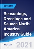 Seasonings, Dressings and Sauces North America (NAFTA) Industry Guide 2015-2024- Product Image