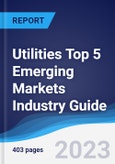 Utilities Top 5 Emerging Markets Industry Guide 2018-2027- Product Image