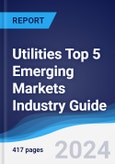 Utilities Top 5 Emerging Markets Industry Guide 2019-2028- Product Image
