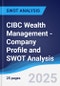 CIBC Wealth Management - Company Profile and SWOT Analysis - Product Thumbnail Image