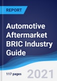 Automotive Aftermarket BRIC (Brazil, Russia, India, China) Industry Guide 2016-2025- Product Image
