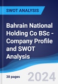 Bahrain National Holding Co BSc - Company Profile and SWOT Analysis- Product Image