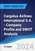 Cargolux Airlines International S.A. - Company Profile and SWOT Analysis- Product Image