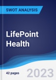 LifePoint Health - Strategy, SWOT and Corporate Finance Report- Product Image