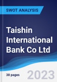 Taishin International Bank Co Ltd - Strategy, SWOT and Corporate Finance Report- Product Image