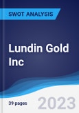 Lundin Gold Inc - Strategy, SWOT and Corporate Finance Report- Product Image