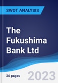 The Fukushima Bank Ltd - Strategy, SWOT and Corporate Finance Report- Product Image