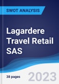 Lagardere Travel Retail SAS - Strategy, SWOT and Corporate Finance Report- Product Image