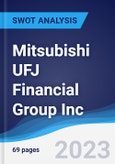 Mitsubishi UFJ Financial Group Inc - Strategy, SWOT and Corporate Finance Report- Product Image