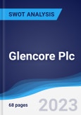 Glencore Plc - Strategy, SWOT and Corporate Finance Report- Product Image