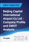 Beijing Capital International Airport Co Ltd - Company Profile and SWOT Analysis - Product Thumbnail Image